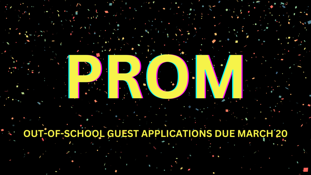 confetti background with text overlay that reads: PROM out-of-school guest applications due March 20