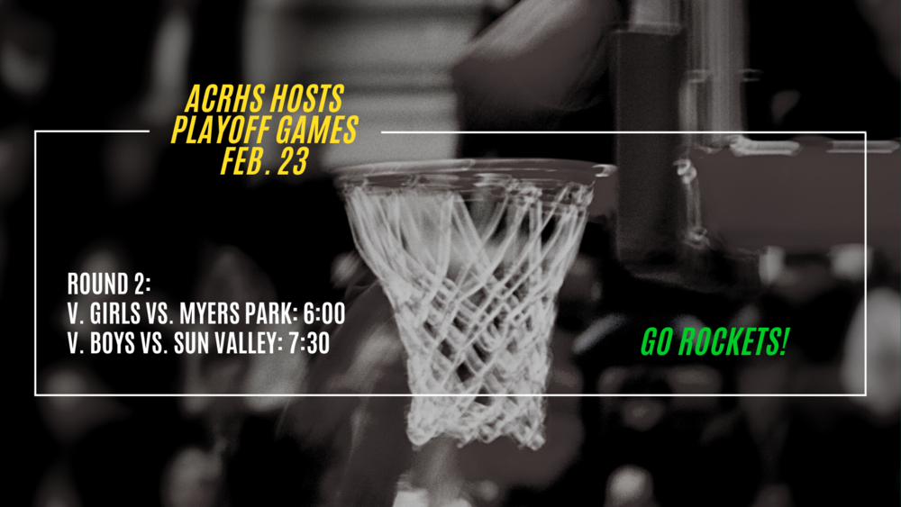 Background image of basketball hoop with text overlay that reads: ACRHS hosts playoff games Feb. 23