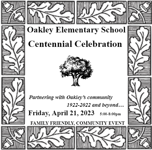 Centennial Event Flyer- Friday, April 21, 5-8 p.m., Oakley Elementary