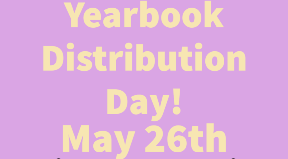 Yearbook Distribution Day May 26th
