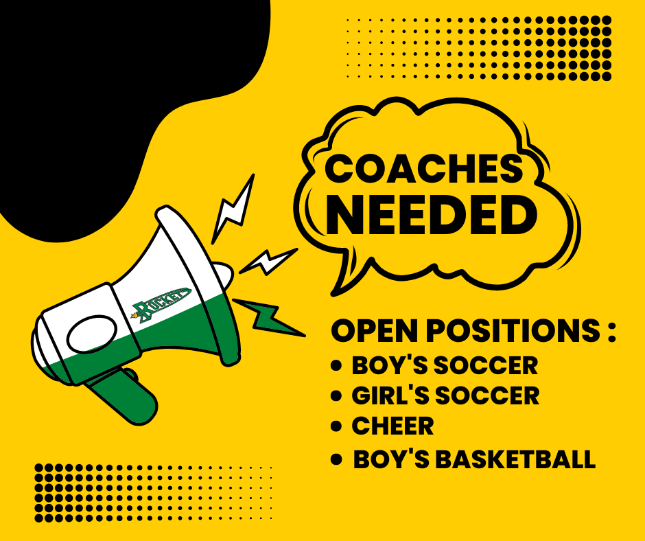 Coachers needed. Open positions: boy's soccer, girl's soccer, cheer, and boy's basketball